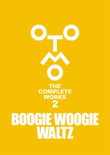 OTOMO THE COMPLETE WORKS BOOGIE WOOGIE WALTZの表紙画像